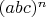 $(abc)^n$