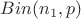 $Bin(n_1,p)$