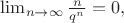 $\lim_{n\to\infty} \frac{n}{q^n} = 0,$ $\lim_{n\to\infty} \frac{n}{q^n} = 0,$