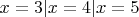 $x=3|x=4|x=5$