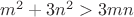 $m^2+3n^2>3mn$