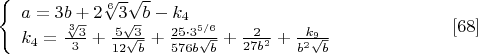 $$\left\{
\begin{array}{lcl}
  a=3b+2\sqrt[6]{3}\sqrt{b}-k_4 \\
 k_4=\frac{\sqrt[3]{3}}{3}+\frac{5\sqrt{3}}{12\sqrt{b}}+\frac{25\cdot 3^{5/6}}{576b\sqrt{b}}+\frac{2}{27b^2}+\frac{k_9}{b^2\sqrt{b}}\\
\end{array}
\right.\eqno[68]$$