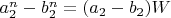 $ a_2^n-b_2^n=(a_2-b_2)W$