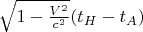 $\sqrt{1-\frac{V^2}{c^2}}(t_{H}-t_{A})$