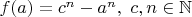 $f(a) = c^n - a^n, \ c,n \in \mathbb{N}$