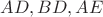 $AD, BD, или AE$