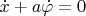 $\dot x+a\dot \varphi=0$