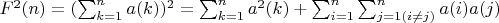 $F^2(n)=(\sum_{k=1}^n {a(k))^2=\sum_{k=1}^n {a^2(k)}+\sum_{i=1}^n \sum _{j=1(i \not=  j) }^n{a(i)a(j)}$