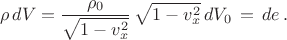 $$\rho \,dV=\frac{\rho_0}{\sqrt{1-v_x^2}}\,\sqrt{1-v_x^2}\,dV_0\,=\,de\,.$$