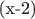 (x-2)
