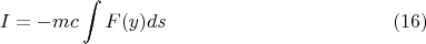 $$ I = - m c \int F(y) ds     \eqno (16) $$