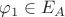$\varphi_1 \in E_A$