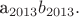 a_{2013}b_{2013}.