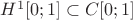 $H^1[0;1]\subset C[0;1]$
