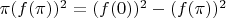 $\pi(f(\pi))^2=(f(0))^2-(f(\pi))^2$