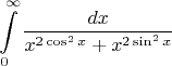 $$\int\limits_0^\infty\frac{dx}{x^{2\cos^2x}+x^{2\sin^2x}}$$