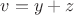 $v=y+z$