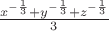$\frac {x^{-\frac 1 3}+y^{-\frac 1 3}+z^{-\frac 1 3}} {3}$