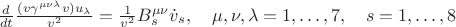 $\frac{d}{dt}\frac{(v\gamma^{\mu\nu\lambda}v)u_\lambda}{v^2}=\frac{1}{v^2}B^{\mu\nu}_s\dot{v}_s,\quad \mu,\nu,\lambda=1,\ldots,7,\quad s=1,\ldots,8$