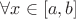 $\forall x \in [a, b]$