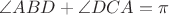 $\angle ABD + \angle DCA = \pi$