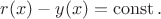 $r(x)-y(x)=\operatorname{const}.$