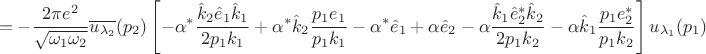 $$=-\frac{2\pi e^2}{\sqrt{\omega_1\omega_2}}\overline{u_{\lambda_2}}(p_2)\left[  -\alpha^*\frac{\hat k_2 \hat e_1 \hat k_1}{2p_1k_1}+\alpha^*\hat k_2 \frac{p_1e_1}{p_1k_1}-\alpha^*\hat e_1+\alpha\hat e_2-\alpha\frac{\hat k_1 \hat e_2^* \hat k_2}{2p_1k_2}-\alpha\hat k_1 \frac{p_1e_2^*}{p_1k_2}\right] u_{\lambda_1}(p_1)$$