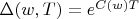 $\Delta(w,T) = e^{C(w)T}$