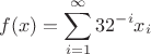 $$f(x)=\sum_{i=1}^{\infty }32^{-i}x_i$$