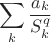 $$\sum_k \frac{a_k}{S_k^q}$$