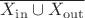 $\overline{X_\mathrm{in}\cup X_\mathrm{out}}$
