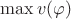 $\max v(\varphi)$