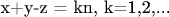 x+y-z = kn, k=1,2,...