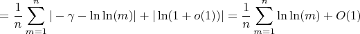 $$=\frac {1} {n} \sum_{m=1}^n {|-\gamma -\ln\ln(m)|+|\ln(1+o(1))|}=\frac {1}{n}\sum_{m=1}^n {\ln\ln(m)}+O(1)$$