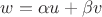 $ w = \alpha u + \beta v$