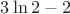 $3\ln 2-2$