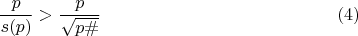 $$\dfrac{p}{s(p)}>\dfrac{p}{\sqrt{p\#}} \eqno(4)$$