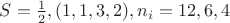 $S=\frac 12, (1,1,3,2), n_i=12,6,4$