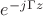 $e^{-j\Gamma z}$ $e^{-j\Gamma z}$