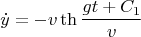 $$\dot{y}=-v\th \frac{gt+C_1}{v} $$