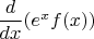 $\dfrac{d}{dx}( e^x f(x))$