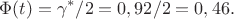 $$
\Phi(t) = \gamma^*/2 = 0,92/2 = 0,46.
$$ $$
\Phi(t) = \gamma^*/2 = 0,92/2 = 0,46.
$$