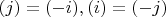 $(j)=(-i), (i)=(-j)$