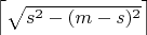 $\left \lceil \sqrt{s^2-(m-s)^2} \right \rceil$