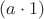 $(a\cdot 1)$ $(a\cdot 1)$