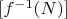 $[f^{-1}(N)]$