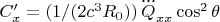 $C'_x=(1/(2c^3 R_0)) \, \dddot{Q}_{xx} \cos^2 \theta$
