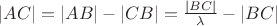 $|AC|=|AB|-|CB|=\frac {|BC|}{\lambda}-|BC|$