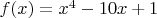 $f(x)=x^4-10x+1$