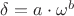 $\delta = a\cdot\omega^{b}$ $\delta = a\cdot\omega^{b}$